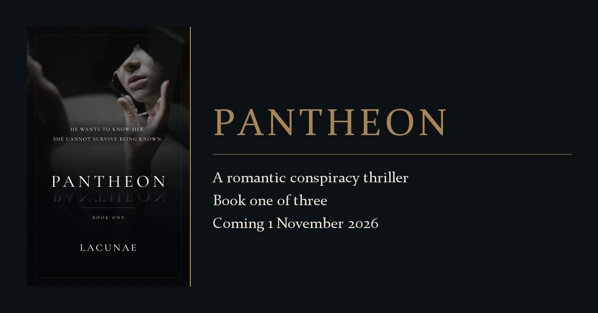 The Pantheon publication card: the cover beside the words a romantic conspiracy thriller, book one of three, coming 1 November 2026.